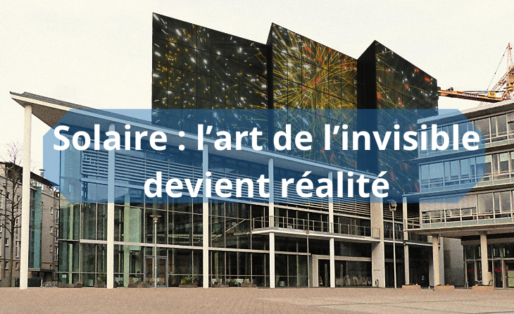 Solaire : l’art de l’invisible devient réalité