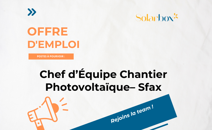 Chef d’Équipe Chantier Photovoltaïque– Sfax