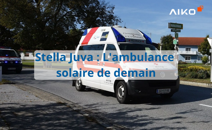 Stella Juva : L&rsquo;ambulance solaire de demain