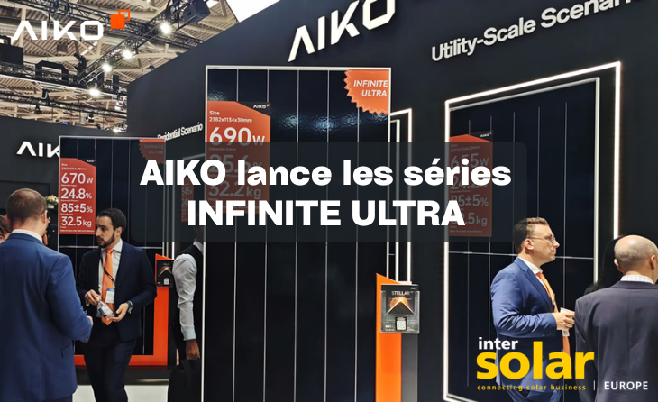 Intersolar : AIKO lance les séries INFINITE ULTRA