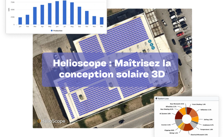 Helioscope : Maîtrisez la conception solaire 3D et boostez votre carrière.
