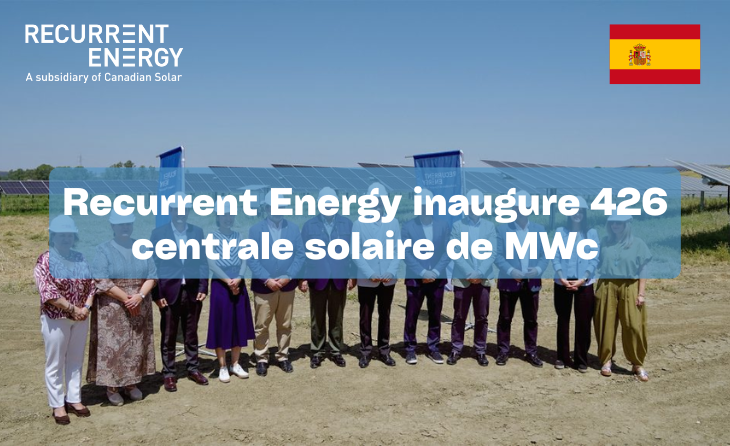 Séville, Espagne  : Recurrent Energy inaugure 426 centrale solaire de MWc