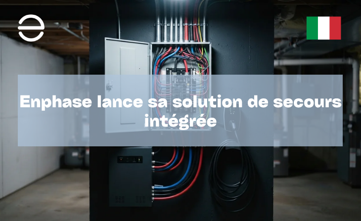 Enphase lance sa solution de secours intégrée