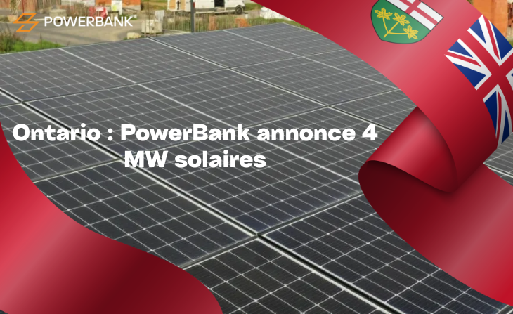 Ontario : PowerBank annonce 4 MW solaires