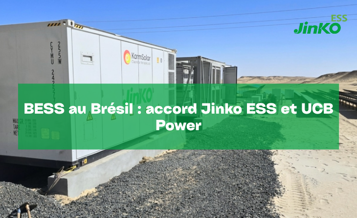 BESS au Brésil : accord Jinko ESS et UCB Power