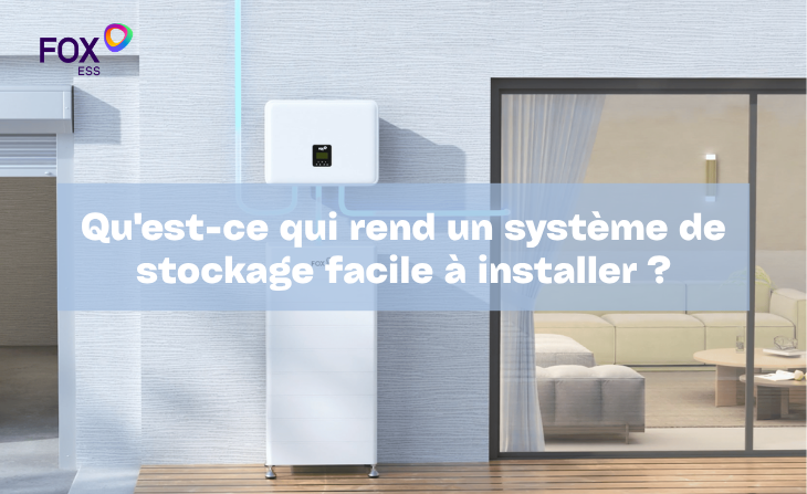Qu&rsquo;est-ce qui rend un système de stockage facile à installer ?