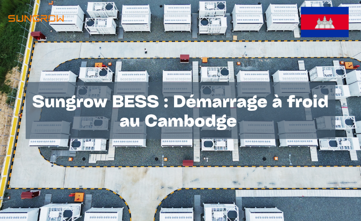 Sungrow BESS : Démarrage à froid au Cambodge 